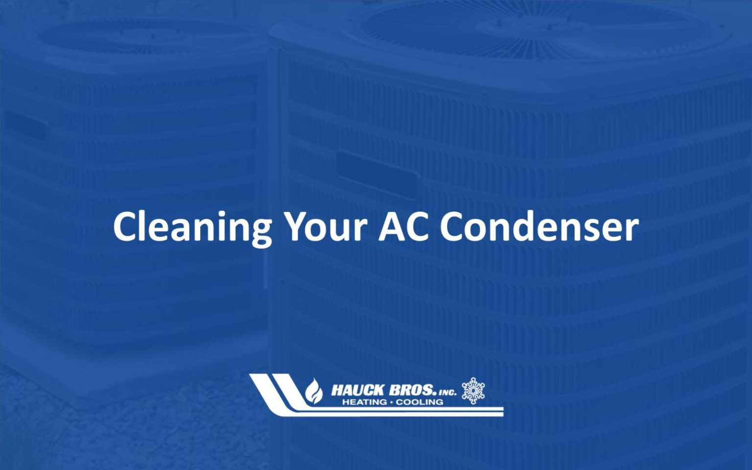 5 Reasons to Clean Your AC Condenser This Summer Hauck Bros, Inc