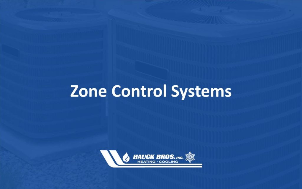 How a Zone Control System Will Save You Money Hauck Bros, Inc