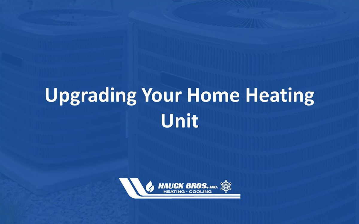 Home Heating Unit Upgrade