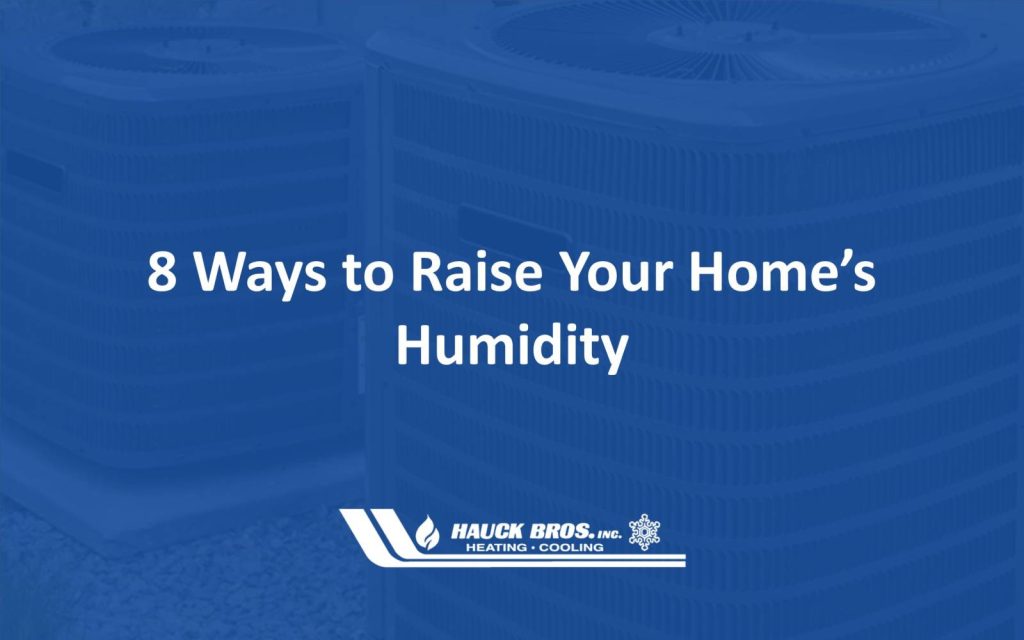 8 Ways to Raise Your Home’s Humidity Hauck Bros Springfield