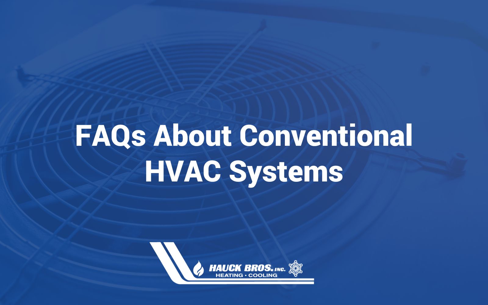 FAQs about conventional HVAC systems